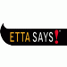 Etta Says